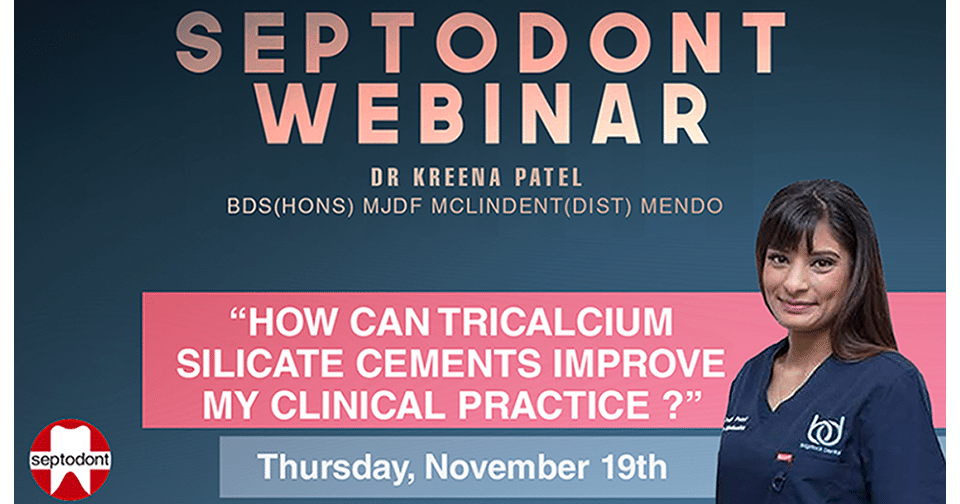 How can tricalcium silicate cements improve my clinical practice? – Dr. Kreena Patel